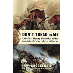 Don't Tread on Me: A 400-Year History of America at War, from Indian Fighting to Terrorist Hunting