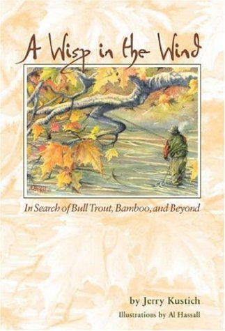 A Wisp in the Wind: In Search of Bull Trout, Bamboo, and Beyond