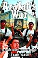 Arafat's War: The Man and His Battle for Israeli Conquest