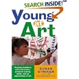 Young at Art: Teaching Toddlers Self-Expression, Problem-Solving Skills, and an Appreciation for Art