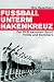 Fu�ball unterm Hakenkreuz: Der