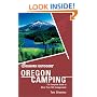 Foghorn Outdoors Oregon Camping: The Complete Guide to More Than 700 Campgrounds