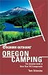 Foghorn Outdoors Oregon Camping: The Complete Guide to More Than 700 Campgrounds (Foghorn Outdoors)