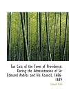 Tax Lists of the Town of Providence: During the Administration of Sir Edmund Andros and His Council,