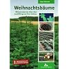 Weihnachtsb�ume: Wissenswertes �ber den qualit�tsgerechten Anbau