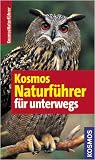 Kosmos Naturf�hrer f�r unterwegs - Frank Hecker