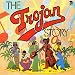  : The Trojan Story, Vol. 1