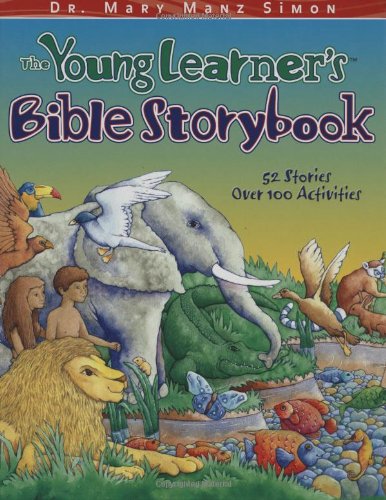 The Young Learner's Bible Storybook: 52 Stories, over 100 Activities