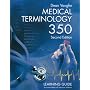 Medical Terminology 350: Learning Guide