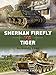 Sherman Firefly vs Tiger: Normandy 1944 (Duel, 2)