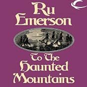 To the Haunted Mountains: Tales of Nedao, Book 1 | Ru Emerson