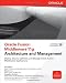 Oracle Fusion Middleware 11g Architecture and Management (Oracle Press)