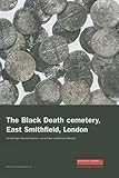 The Black Death cemetery, East Smithfield, London