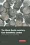 The Black Death Cemetery, East Smithfield, London (MoLAS Monograph)