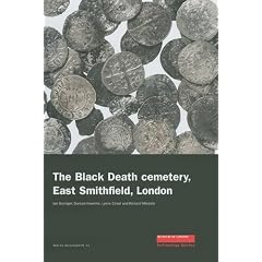 The Black Death Cemetery, East Smithfield, London (MoLAS Monograph)
