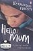 Hello Mum