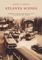 Atlanta Scenes: Photojournalism in the Atlanta History Center Collection  (GA)  (Images of America)
