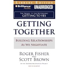 Getting Together: Building Relationships As We Negotiate by Roger Fisher and Scott Brown and Jim Bond