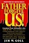 Father, Forgive Us!