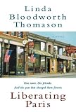 Liberating Paris: A Novel