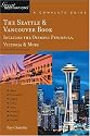 The Seattle & Vancouver Book, A Complete Guide: Includes the Olympic Peninsula, Victoria & More (Great Destinations)