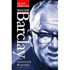 William Barclay: The Authorised Biography