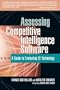 Assessing Competitive Intelligence Software: A Guide to Evaluating Ci Technology