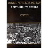 Bender and Braveman's Power, Privilege and Law: A Civil Rights Reader (American Casebooks) by Leslie Bender and Daan Braveman