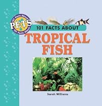 101 Facts About Tropical Fish (101 facts about pets)