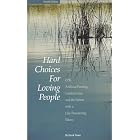 Hard Choices for Loving People : CPR, Artificial Feeding, Comfort Care and the Patient with a... by  Hank Dunn