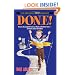 Done!: How to Accomplish Twice As Much in Half the Time-at Home and at the Office