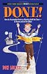 Done!: How to Accomplish Twice As Much in Half the Time-at Home and at the Office