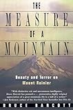 The Measure of a Mountain: Beauty and Terror on Mount Rainier
