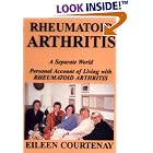 Rheumatoid Arthritis: A Separate World, Personal Account of Living With Rheumatoid... by  Eileen Courtenay