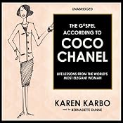 The Gospel According to Coco Chanel: Life Lessons from the World’s Most Elegant Woman | [Karen Karbo]
