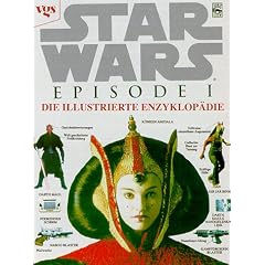 Star Wars. Episode 1. Die illustrierte Enzyklop�die