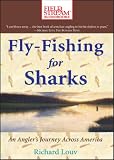 Fly Fishing for Sharks: An Angler's Journey Across America