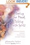 Seeing the Dead, Talking with Spirits: Shamanic Healing through Contact with the Spirit World