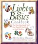 Light Basics Cookbook: The Only Cookbook You'll Ever Need If You Want To Cook Healthy