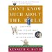 Don't Know Much About the Bible: Everything You Need to Know About the Good Book but Never Learned