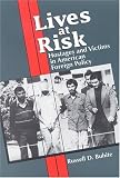 Lives at Risk: Hostages and Victims in American Foreign Policy
