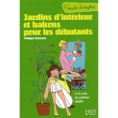 Jardins d'int�rieur et balcons pour les d�butants : Le b.a.-ba du jardinier citadin