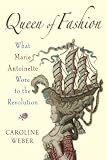 Queen of fashion : what Marie Antoinette wore to the revolution