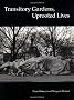 Transitory Gardens, Uprooted Lives