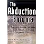 The Abduction Enigma: The Truth Behind the Mass Alien Abductions of the Late Twentieth Century