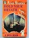 HOLD YOUR BREATH: Taboo; The Cone; Up Periscope; The Greatest Thing in the World; Footfalls; Midnight Rendezvous; Action; Philomel Cottage; Dygartsbush