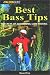 Best Bass Tips: Secrets of Successful Lure Fishing