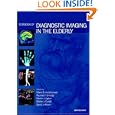 Textbook of Diagnostic Imaging in the Elderly by Mario Impallomeni, Pauline Smiddy, Martin Lipton, and Walter L. Curati