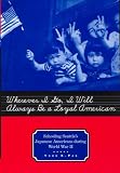 Image of Wherever I Go, I Will Always Be a Loyal American: Seattle's Japanese American Schoolchildren During World War II (Studies in the History of Education)