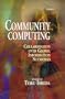 Community Computing: Collaboration over Global Information Networks